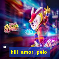 hill amor pelo jogo online